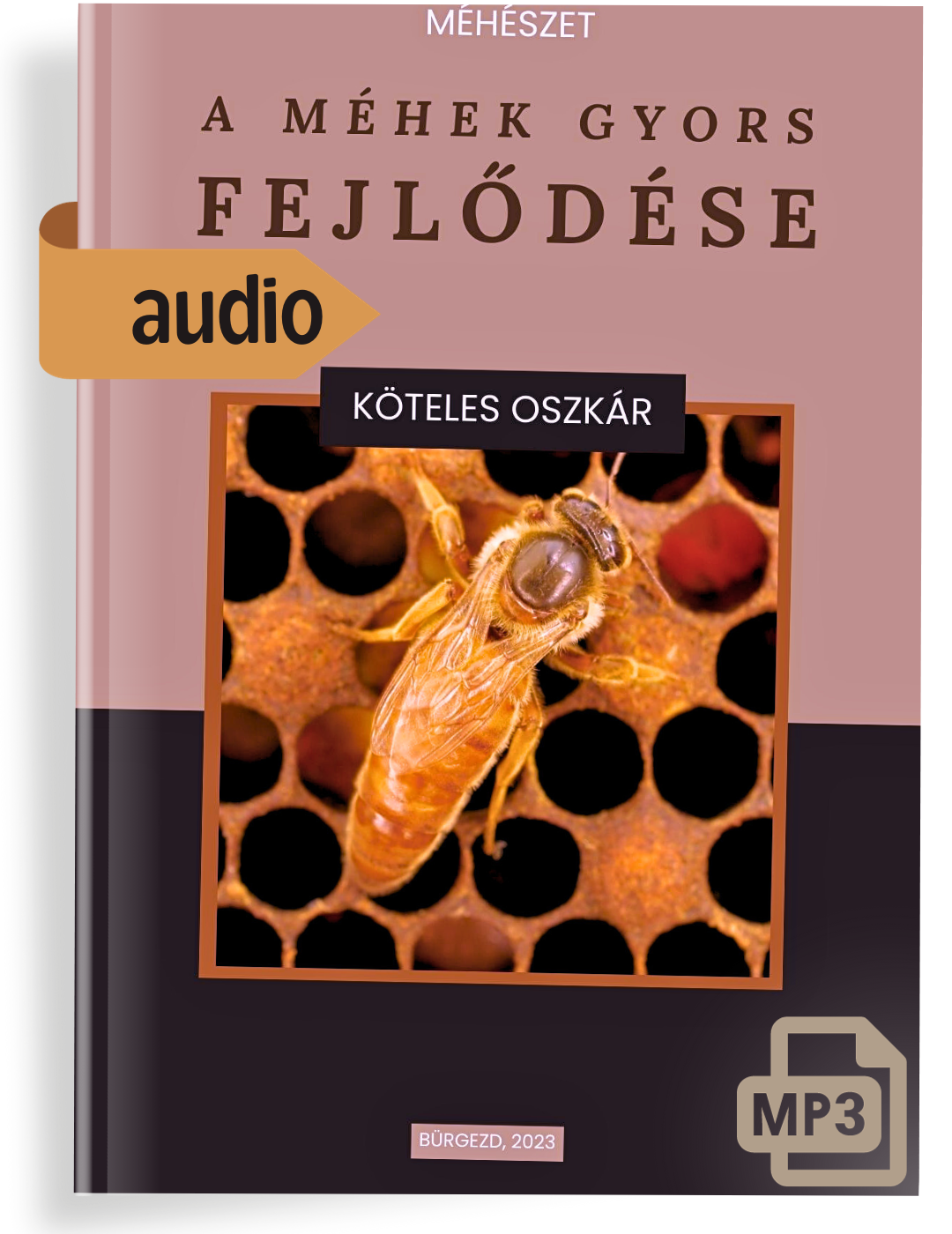 AudioKönyv - Méhészet - A Méhek gyors Fejlődése